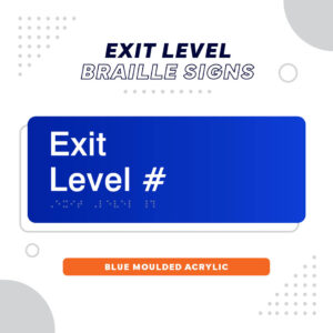 Blue Acrylic Exit Level Braille Sign, Blue Braille Sign with White Text reading Exit Level #, Remaining text reads Exit Level Braille Signs Blue Moulded Acrylic Braille Sign
