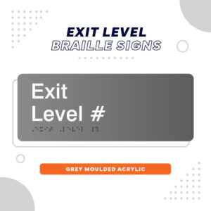 Grey Acrylic Exit Level braille Sign, Grey Sign with white text Reading Exit Level #. Additional text reads Exit Level Braille Signs Grey Moulded Acrylic Braille Sign