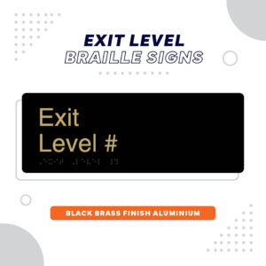 Black with Brass Exit Level Braille Sign. Black sign panel with Brass text reading Exit Level #. Remaining text reads Exit Level Braille Signs Black with Brass