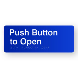 Push Button to Open Braille Sign in Blue Acrylic