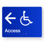 Accessible Access with Left Arrow Braille Sign in Blue Acrylic. Blue Sign panel with white wheelchair symbol & text that reads Access