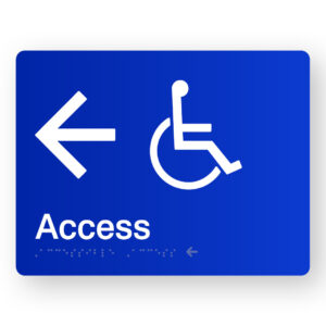 Accessible Access with Left Arrow Braille Sign in Blue Acrylic. Blue Sign panel with white wheelchair symbol & text that reads Access