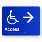 Accessible Access with Right Arrow Braille Sign in Blue Acrylic. Blue Sign panel with White Accessible & Right pointing Arrow. White Text reads Access