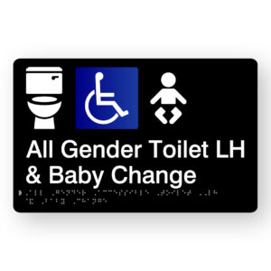All Gender Accessible Toilet LH & Baby Change Braille Sign in Black Acrylic. Black panel with white tactile text and graphics including the following symbols, Toilet, Accessible & baby.