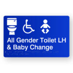 All Gender Accessible Toilet LH & Baby Change Braille Sign in Blue Acrylic. A blue panel with white tactile text and graphics including the following symbols, Toilet, Accessible & baby.