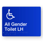 All Gender Accessible Toilet LH Braille Sign in Blue Acrylic. Blue Sign panel with White international symbol for access, white text that reads All gender Toilet LH