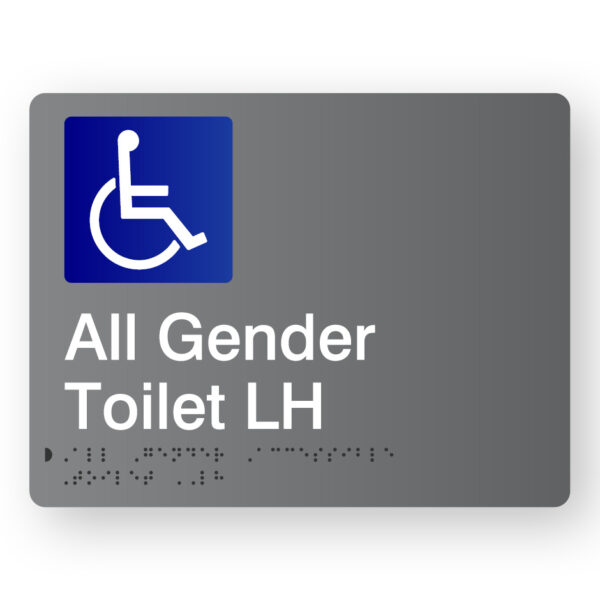 All Gender Accessible Toilet LH Braille Sign in Grey Acrylic. Grey Sign panel with Blue 7 White Accessible Symbol. White text reads All Gender Toilet LH, Braille Text is also shown