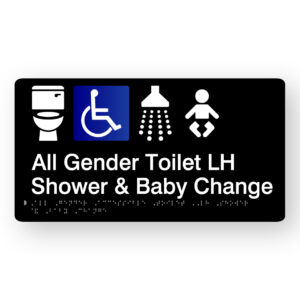 All Gender Accessible Toilet LH, Shower & Baby Change Braille Sign in Black Acrylic