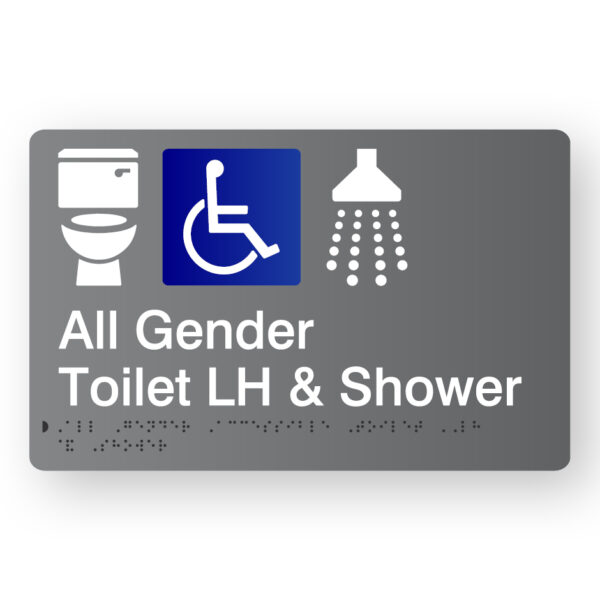 All Gender Accessible Toilet LH & Shower Braille Sign in Grey Acrylic All Gender Accessible Toilet LH & Shower Braille Sign in Grey Acrylic. Grey Sign panel with White Toilet & Shower Symbol, Accessible symbol is Blue & White. White Text reads All Gender Toilet LH & Shower, Braille text is also shown