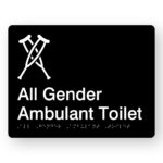 All Gender Ambulant Toilet Braille Sign in Black Acrylic. Black Sign panel with White Crutches Symbol & Text that reads All Gender Ambulant Toilet