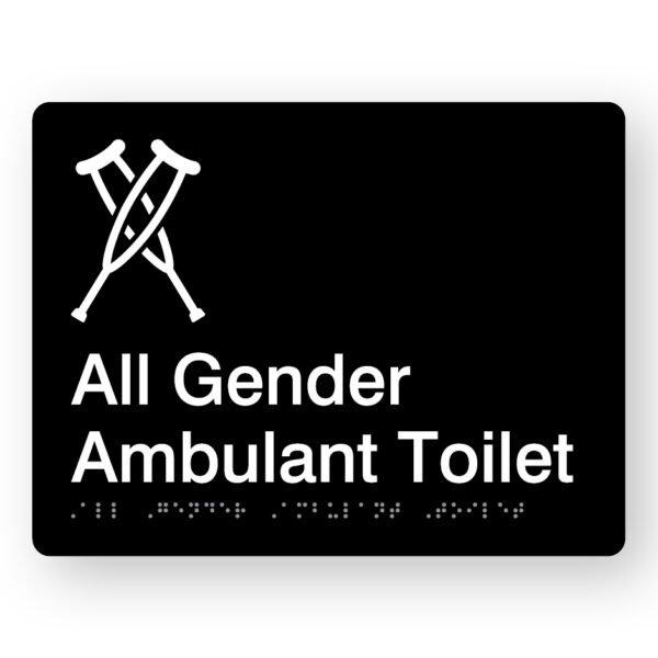All Gender Ambulant Toilet Braille Sign in Black Acrylic. Black Sign panel with White Crutches Symbol & Text that reads All Gender Ambulant Toilet