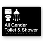 All Gender Toilet & Shower Black Acrylic Braille Sign. Black Sign panel with white Toilet & Shower graphic, text reads All Gender Toilet & Shower