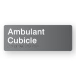 Ambulant Cubicle Braille Sign in Grey Acrylic. Grey Sign panel with white text that reads Ambulant Cubicle