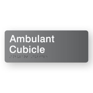 Ambulant Cubicle Braille Sign in Grey Acrylic. Grey Sign panel with white text that reads Ambulant Cubicle