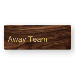 Away Team Braille Sign in a Dark Woodgrain & Brass Finish
