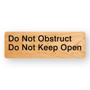 Do Not Obstruct Do Not Keep Open Braille sign in Woodgrain Acrylic - Image 1
