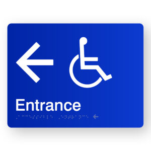 Accessible Entrance with Left Arrow Braille Sign in Blue Acrylic. Blue Sign panel with white left pointing arrow & Accessible symbol, text reads Entrance