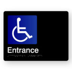 Accessible Entrance Brailel Sign in Black Acrylic. Black Sign panel with International symbol for Access, White text reads Entrance