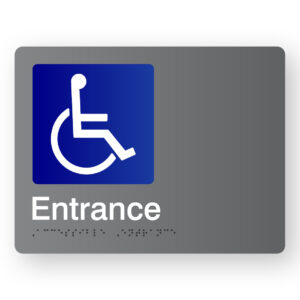 Accessible Entrance Braille Sign in Grey Acrylic. Grey Sign panel with international symbol for access, white text reads Entrance