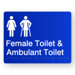 Female Toilet & Ambulant Toilet Braille Sign in Blue Acrylic. Blue Sign panel with White Female & Female Ambulant Symbol, text that reads Female Toilet & Ambulant Toilet