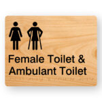Female Toilet & Ambulant Toilet Braille Sign in Woodgrain Acrylic. Woodgrain Sign Panel with Black Female & female Ambulant Symbols & text that reads Female Toilet & Ambulant Toilet