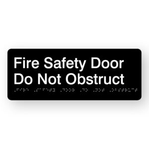 Fire Safety Door Do Not Obstruct Braille Sign in Black Acrylic