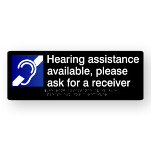 Hearing Assistance Available, please ask for a receiver Braille Sign in Black Acrylic