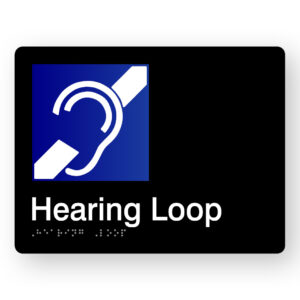 Hearing Loop Braille Sign in Black Acrylic. Black Sign panel with Blue & White Hearing Symbol, white text reads Hearing Loop