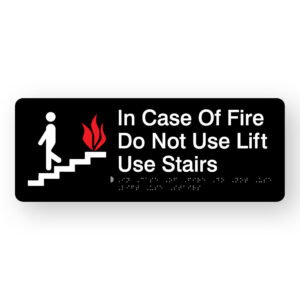 In Case of Fire Do Not Use Lift Use Stairs Braille Sign in Black Acrylic
