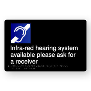 Infra-red hearing system available please ask for a receiver Braille Sign in Black Acrylic