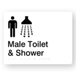Male Toilet & Shower Braille Sign in White Acrylic. White Sign Panel with Black Male & Shower Symbol. Black Text reads Male Toilet & Shower. Braille Text is Shown
