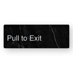 Pull to Exit Braille Sign in a Black Marble & Silver Finish