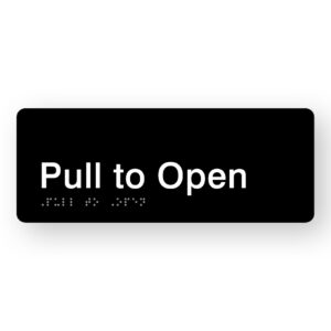 Pull to Open Braille Sign in Black Acrylic