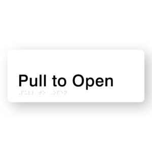 Pull to Open Braille Sign in White Acrylic