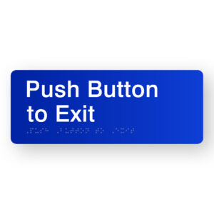 Push Button to Exit Braille Sign in Blue Acrylic