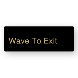 Wave To Exit Braille Sign in a Black & Satin Brass Finish - Image 1