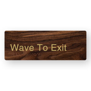 Wave To Exit Braille Sign in a Dark Woodgrain & Brass Finish - Image 1