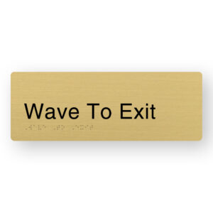 Wave To Exit Braille Sign in a Satin Brass Finish - Image 1