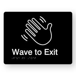 Wave To Exit Braille Sign in Black Acrylic - Image 1