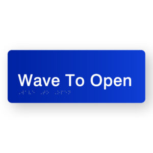 Wave To Open Braille Sign in Blue Acrylic