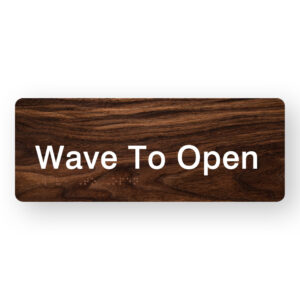 Wave To Open Braille Sign in Dark Woodgrain