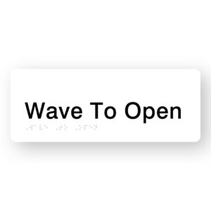 Wave To Open Braille Sign in White Acrylic