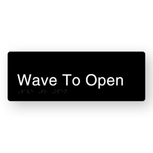 Wave to Open Braille Sign in Black Aluminium