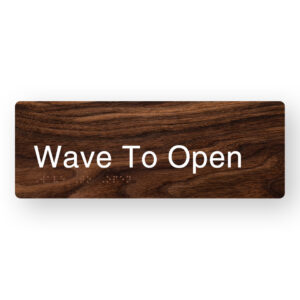 Wave to Open Braille Sign in a Dark Woodgrain