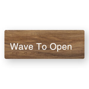 Wave to Open Braille Sign in a Mid-Tone Woodgrain