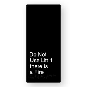 Do Not Use Lift if there is a Fire Braille Sign in XL Black Aluminium