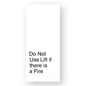 Do Not Use Lift if there is a Fire Braille Sign in XL White Aluminium