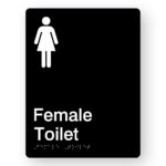 Female Toilet Braille Sign in Portrait Black Acrylic. Black Sign panel with White Female Symbol & Text that reads Female Toilet