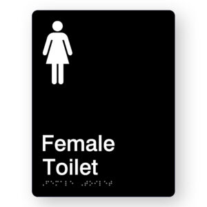 Female Toilet Braille Sign in Portrait Black Acrylic. Black Sign panel with White Female Symbol & Text that reads Female Toilet