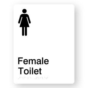 Female Toilet Braille Sign in Portrait White Acrylic. White Sign panel with black female symbol. Black Text reads Female Toilet. Braille Text is shown